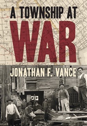 A Township at War (Jonathan F. Vance)