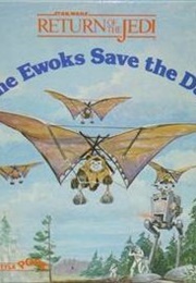 The Ewoks Save the Day (Kay Carroll)