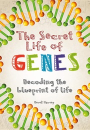 The Secret Life of Genes (Derek Harvey)
