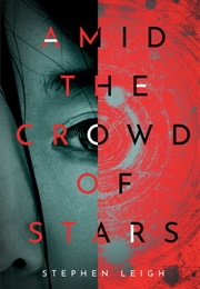 Amid the Crowd of Stars (Stephen Leigh)