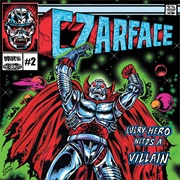 Every Hero Needs a Villain (Czarface, 2015)