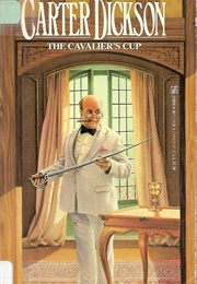 The Cavalier's Cup (Carter Dickson (John Dickson Carr))