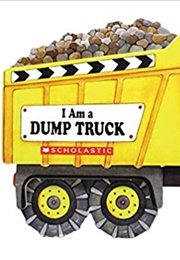 I Am a Dump Truck (Josephine Page)
