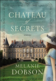 Chateau of Secrets (Melanie Dobson)