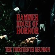 Hammer House of Horror's the Thirteenth Reunion