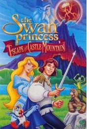The Swan Princess: Escape From Castle Mountain (1997)