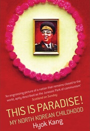 This Is Paradise! My North Korean Childhood (Hyok Kang)