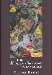 Music Laid Her Songs in Language (Michaal Haslam)