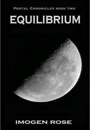Equilibrium (Portal Chronicles, #2) (Imogen Rose)