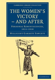 The Women's Victory - And After (Millicent Fawcett)
