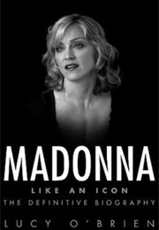 Madonna: Like an Icon--The Definitive Biography (Lucy O'Brien)