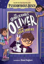 Unbelievable Oliver and the Four Jokers (Pseudonymous Bosch)