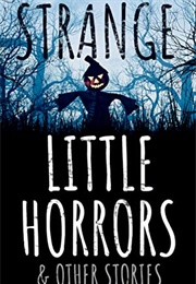 Strange Little Horrors and Other Stories (Amy Cross)