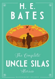 The Complete Uncle Silas Stories (H.E. Bates)