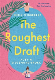 The Roughest Draft (Wibberly, Siegemund-Broka)