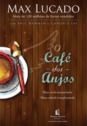 O Café Dos Anjos (Max Lucado)