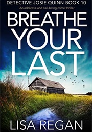 Breathe Your Last (Lisa Regan)