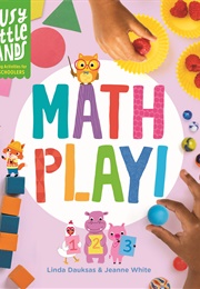 Busy Little Hands: Math Play (Linda Dauksas)