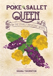 Poke Sallet and the Family Medicine Wheel (Shana Thornton)