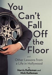 You Can&#39;t Fall off the Floor (Harris Katleman)