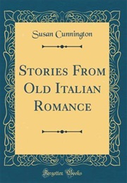 Stories From Old Italian Romance (Susan Cunnington)