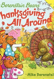 Thanksgiving All Around (Berenstain Bears) (Stan and Jan Berenstain)
