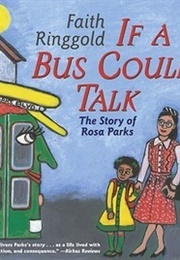 If a Bus Could Talk: The Story of Rosa Parks (Faith Ringgold)