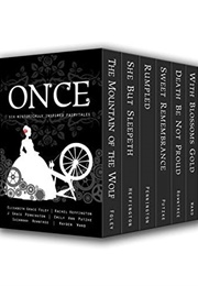 Once: Six Historically Inspired Fairytales (Anthology)
