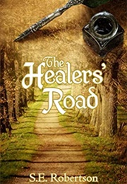 The Healer&#39;s Road (S.E. Robertson)