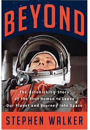 Beyond: The Astonishing Story... (Stephen Walker)
