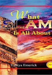 What Islam Is All About (Yahiya Emerick)