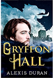 Gryffon Hall (Alexis Duran)