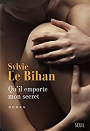 Qu'il Emporte Mon Secret (Sylvie Le Bihan)
