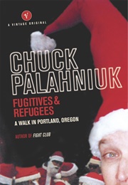 Fugitives and Refugees (Chuck Palahniuk)