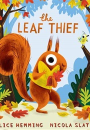 The Leaf Thief (Alice Hemming &amp; Nicola Slater)