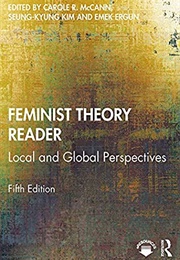 Feminist Theory Reader: Local and Global Perspectives (Carole R. McCann and Seung-Kyung Kim)