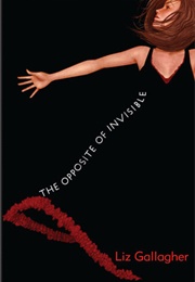 The Opposite of Invisible (Liz Gallagher)