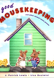 Good Mousekeeping: And Other Animal Home Poems (Lewis, J. Patrick)