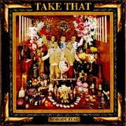 Nobody Else by Take That
