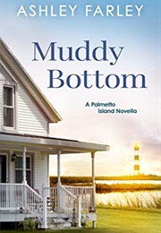 Muddy Bottom (Ashley Farley)