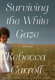 Surviving the White Gaze (Rebecca Garroll)