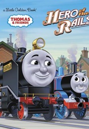 Hero of the Rails (Little Golden Book)