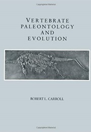 Vertebrate Paleontology and Evolution (Robert Carroll)
