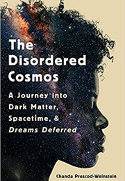 The Disordered Cosmos (Chanda Prescod-Weisman)