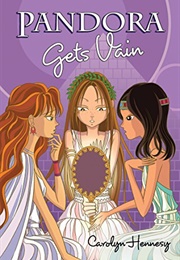Pandora Gets Vain (Carolyn Hennesy)