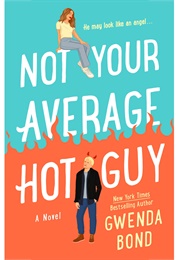 Not Your Average Hot Guy (Gwenda Bond)