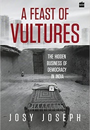 A Feast of Vultures (Josy Joseph)