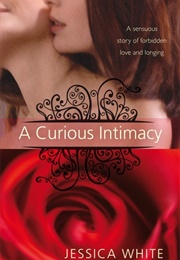 A Curious Intimacy (Jessica White)