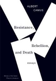Resistance, Rebellion and Death: Essays (Albert Camus)