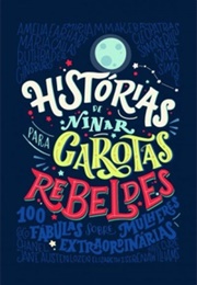 Histórias De Ninar Para Garotas Rebeldes #1 (Elena Favilli & Francesca Cavallo)